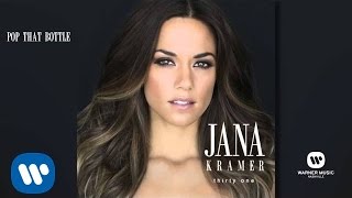 Jana Kramer - Pop That Bottle (Official Audio)