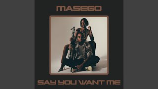Musik-Video-Miniaturansicht zu Say You Want Me Songtext von Masego
