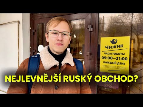 NEJLEVNĚJŠÍ obchod v Rusku? Čižik