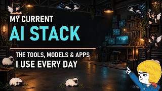 My Current AI Stack: The Tools, Models, & Apps I Use Every Day