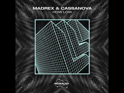 MADREX & Cassanova - How Low Extended Mix