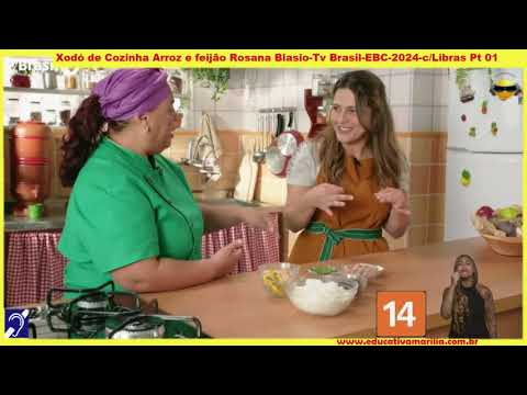 Tv Educatíva Xodo de Cozinha Arroz e Feijao Rozana Blasio Parte 01 Tv Brasil EBC com Libras