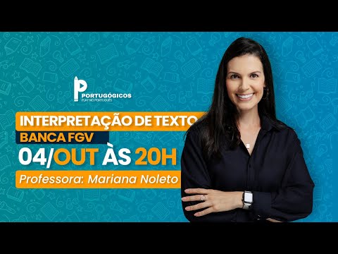 Interpretação de Texto - Banca FGV | Profª Mariana Noleto