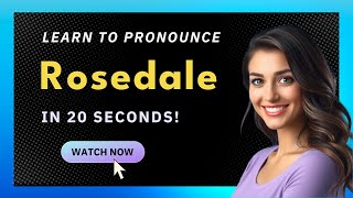 How to pronounce Rosedale