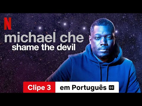 Michael Che: Shame the Devil (Clipe 3 legendado) | Trailer em Português | Netflix