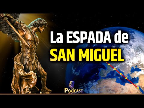 La Espada de San Miguel. Siete lugares marcados por San Miguel | #podcast Episodios 27 #sanmiguel