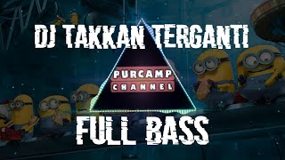 Download lagu DJ TERBARU TAKKAN TERGANTI FULL BASS ENAK DI DENGAR mp3