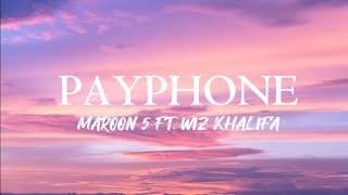 Maroon 5 ft. Wiz Khalifa - Payphone  (Lyrics)