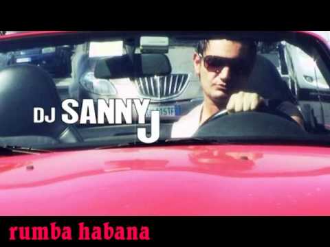 Dj Sanny J  Ft. Los Tiburones"Rumba Habana"( Dj Sanny J Ataca Yo Mix  )TORMENTONE ♥ 2011
