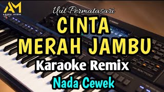 Download lagu CINTA MERAH JAMBU KARAOKE REMIX NADA CEWEK - AZURA MUSIK - UUT PERMATA SARI mp3