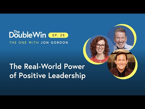 JON GORDON: The Real-World Power of Positive Leadership