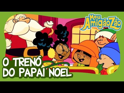 O Trenó do Papai Noel [OFICIAL HD] - Meu Amigãozão [*NATAL*]