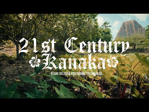21st Century Kanaka - Keahi Delovio Ft. Trishnalei