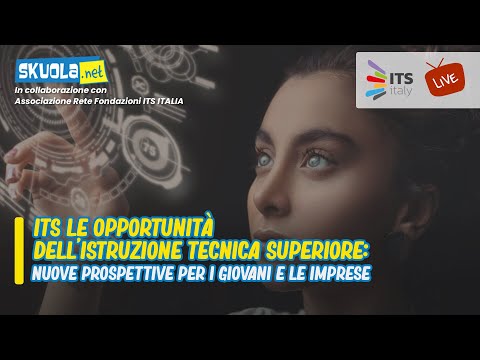 ITS. Le opportunità dell'Istruzione Tecnica Superiore: nuove prospettive per i giovani e le imprese