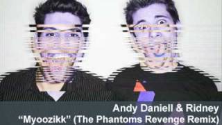 Andy Daniell & Ridney - Myoozikk - The Phantom's Revenge Remix
