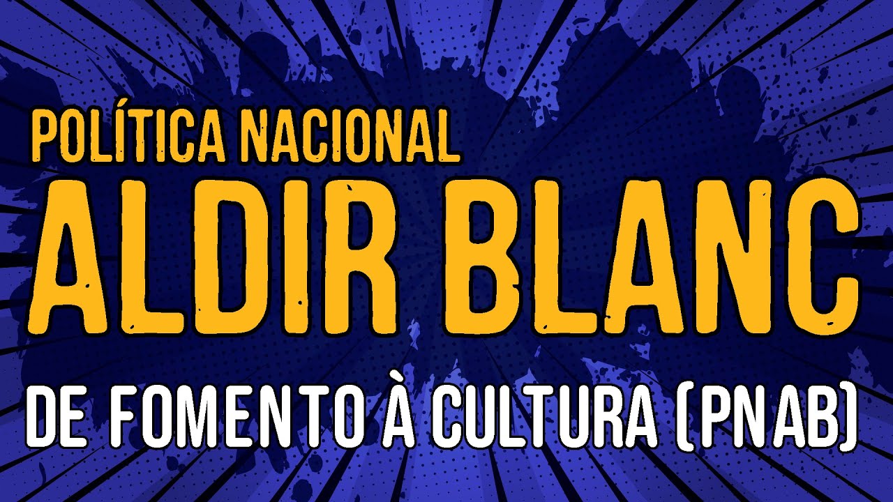 Política Nacional Aldir Blanc de Fomento à Cultura (PNAB)