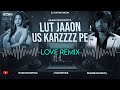 Lut Jaaon Lut Jaaon Love Remix 2026 Himesh Reshammiya Karzzzz DJ AATISH Heartbreak Version