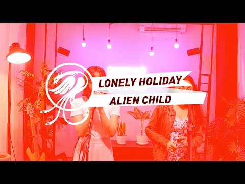 ALIEN CHILD - LONELY HOLIDAY ( LIVE ON RADIO )