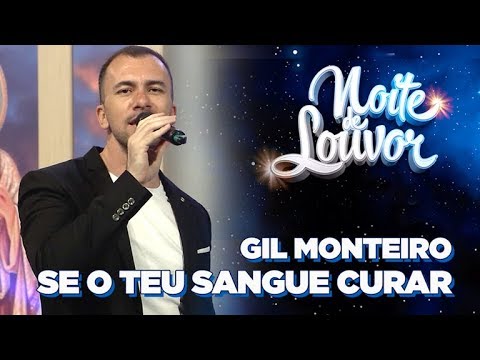 Se o Teu sangue curar | Gil Monteiro | Noite de Louvor | 29/04/2019 [CC]