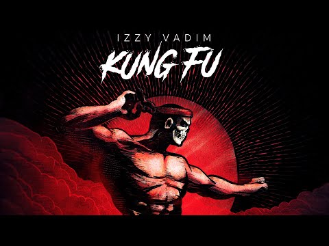 Izzy Vadim - Kung Fu