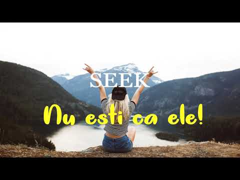 Seek - Nu esti ca ele!