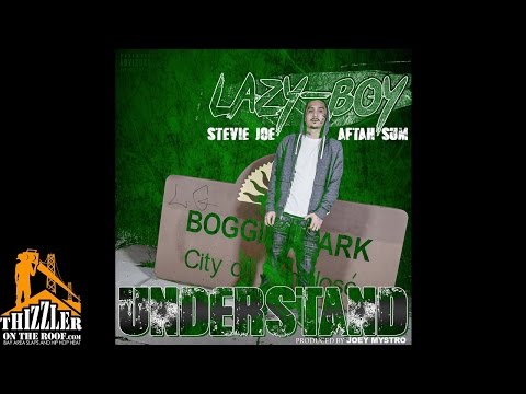 Lazy-Boy ft. Stevie Joe & Aftah Sum - Understand (Prod. Joey Mystro) [Thizzler.com Exclusive]