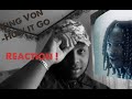 King Von - How It Go (REACTION) / FIRST VIDEO!! King Von - How It Go (REACTION) / FIRST VIDEO!!