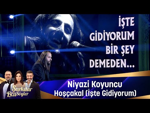 Niyazi Koyuncu -HOSÇAKAL (İŞTE GİDİYORUM)
