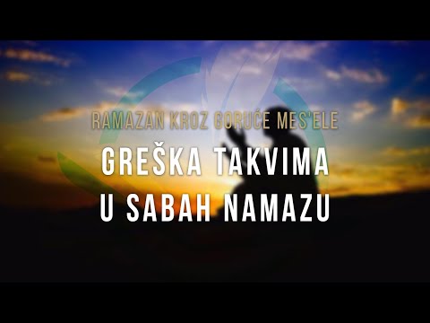 Greška takvima u sabah namazu - Ramazan kroz goruće mes'ele