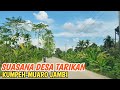 SUASANA DESA TARIKAN KUMPEH MUARO JAMBI