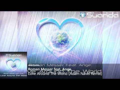 Roman Messer feat. Ange - Love Around The World (Adam Navel Remix)