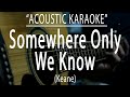 Somewhere only we know - Keane (Acoustic karaoke)