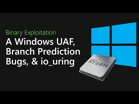 128 - A Windows UAF, Branch Prediction Bugs, and an io_uring Exploit [Binary Exploitation Podcast]