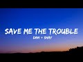 Dan Shay Save Me The Trouble Lyrics