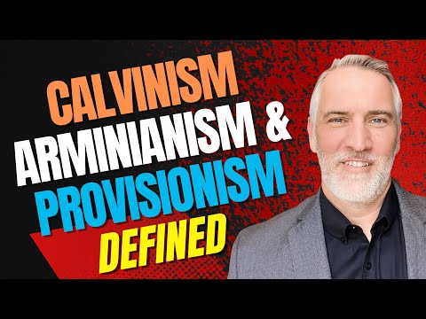 Calvinism, Arminianism, & Provisionism Defined w/ @SlaveckMoraru