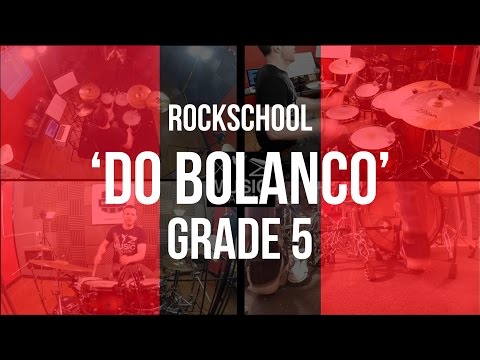 "Do Bolanço” - Rockschool Grade 5 Drums