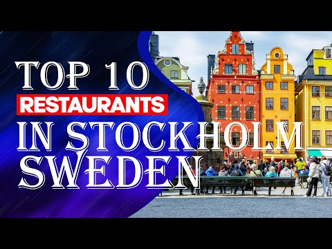 Top 10 Restauramts In Stockholm, Sweden, 2023