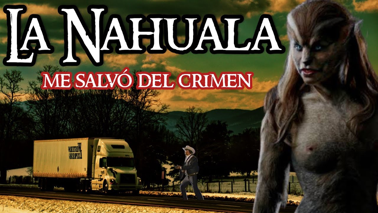 SOY UN TRAILERO Y UN NAHUAL ME SALVÓ DE MORIR A MANOS DEL CRIMEN