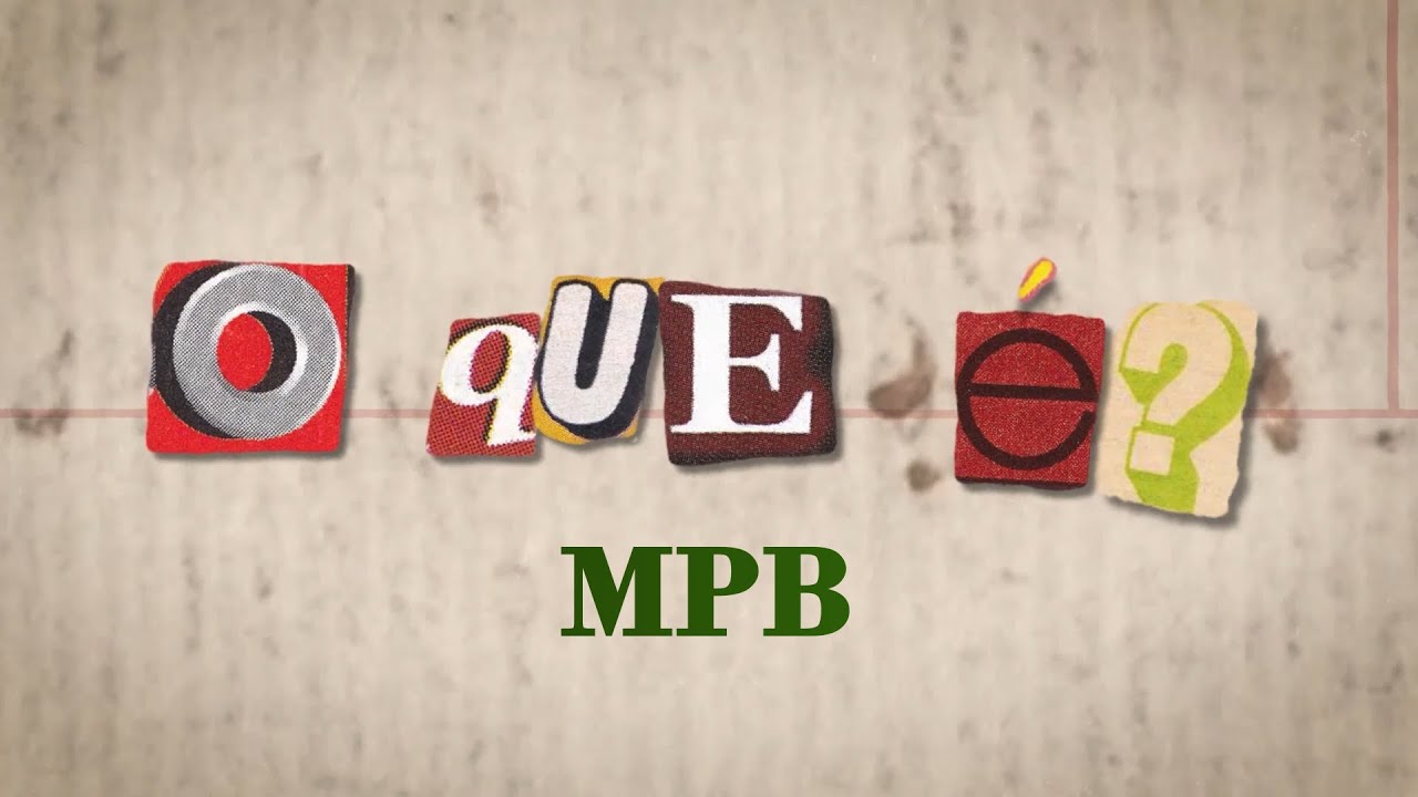 O que é: MPB