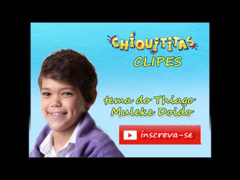 Tema do Thiago de Chiquititas "Muleke Doido"