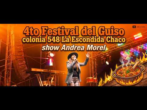 Andrea Morel - Festival del guiso 2026 km 548 - La Escondida Chaco #FestivalDelGuiso  #Km548