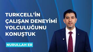 Nurullah Er ile Turkcell’in Çalışan Deneyimi Yolculuğunu Konuştuk | New HR Summi