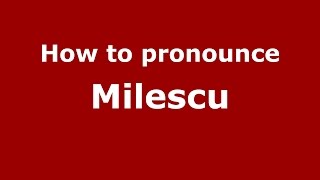 How to pronounce Milescu