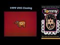Tommy 1999 VHS Closing