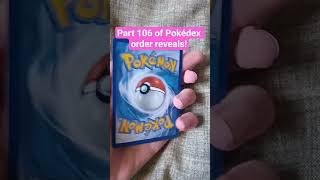 Part 106 of Pokédex order reveals!