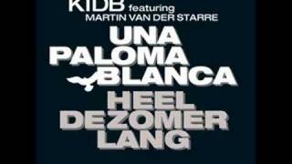 Kid B & Martin Van Der Starre - Una Paloma Blanca / Heel De Zomer Lang video
