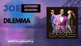 Dilemma by Joe | LISTENING SESSIONS