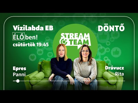 DÖNTŐ | Csütörtök 19:45 | Epres Pannival és Drávucz Ritával OTP StreamTeam ÉLŐ | Női vízilabda Eb