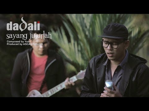 Dadali - Sayang Jujurlah (Official Video)