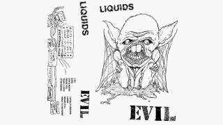 LIQUIDS - Evil